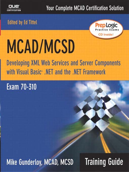 Title details for MCAD/MCSD Training Guide (70-310): Developing XML Web Services and Server Components with Visual Basic® .NET and the .NET Framework by Alain Trottier - Available